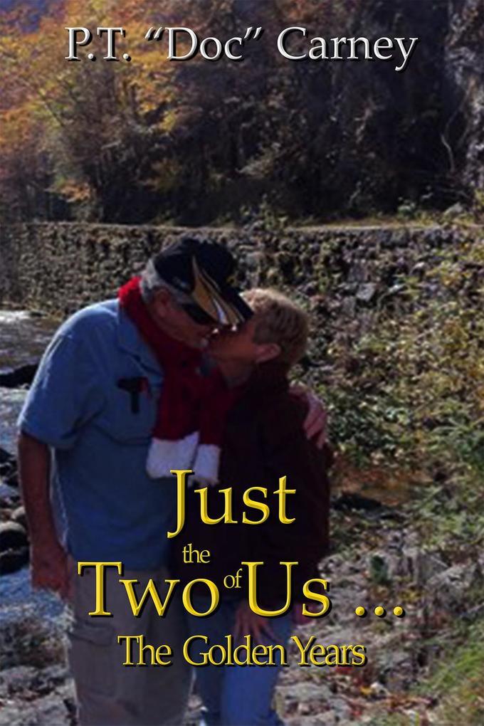 Just The Two Of Us...The Golden Years (Joe Ruff‘s Exceptional Life #3)