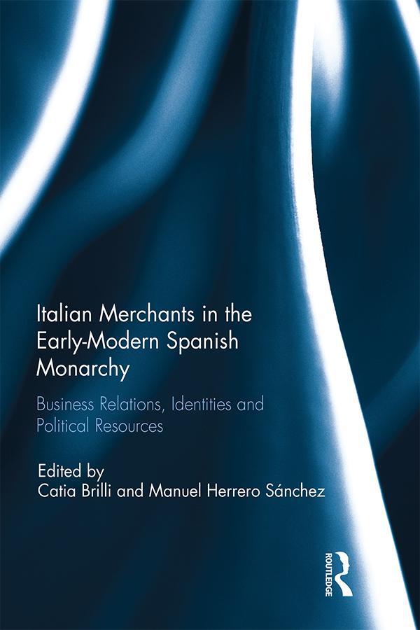 Italian Merchants in the Early-Modern Spanish Monarchy