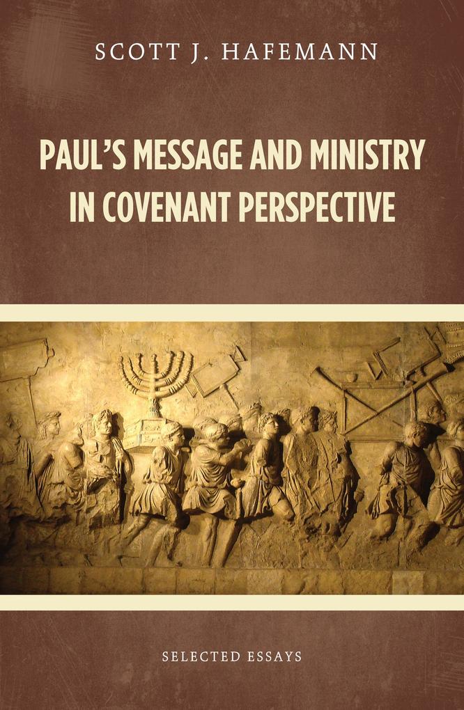Paul‘s Message and Ministry in Covenant Perspective
