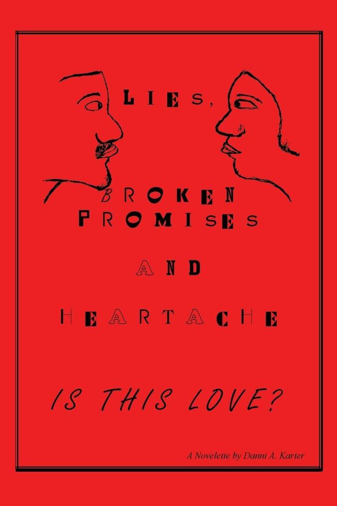 Lies Broken Promises and Heartache