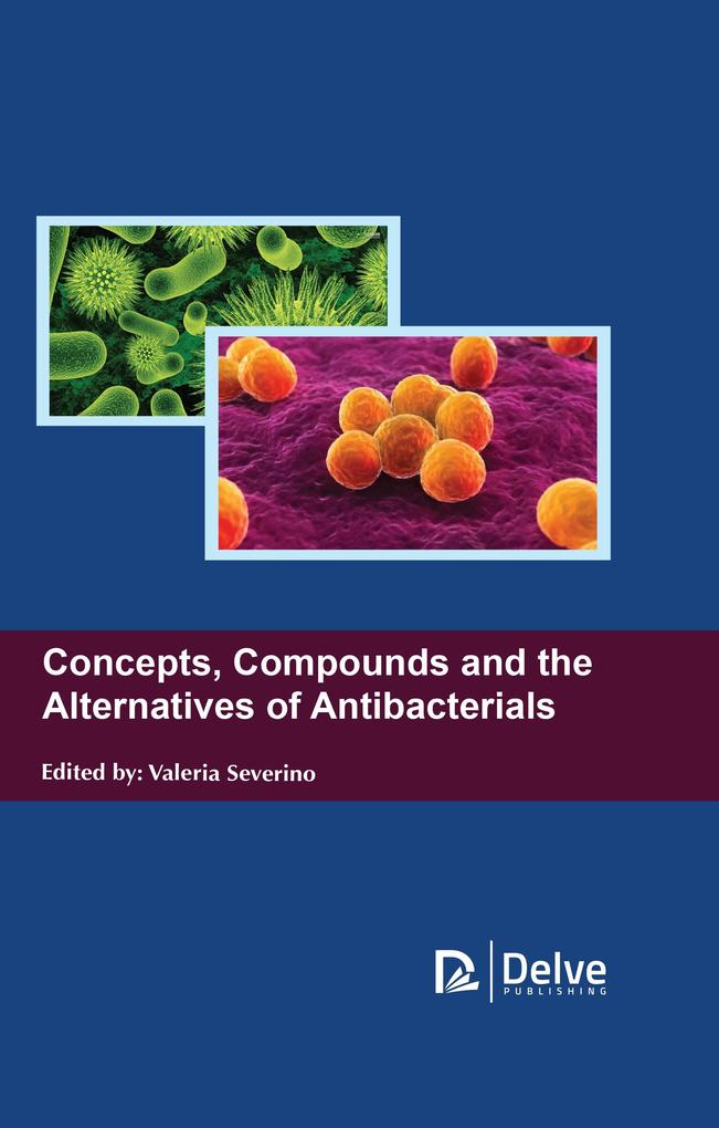 Concepts Compounds and the Alternatives of Antibacterials