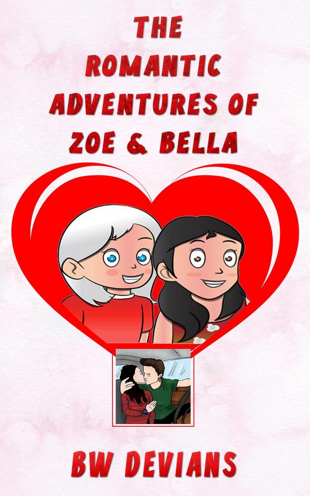 The Romantic Adventures Of Zoe & Bella (THE ADVENTURES OF ZOE & BELLA #2)