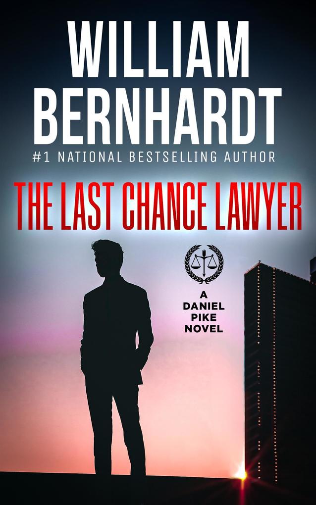 The Last Chance Lawyer (Daniel Pike Legal Thriller Series #1)
