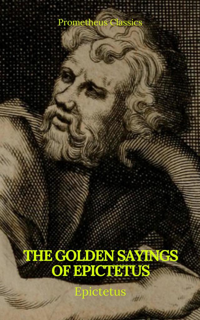 The Golden Sayings of Epictetus (Prometheus Classics)