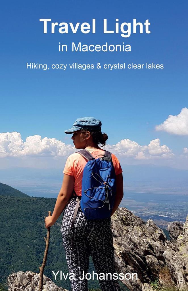 Travel Light in Macedonia - Hiking cozy villages & crystal clear lakes