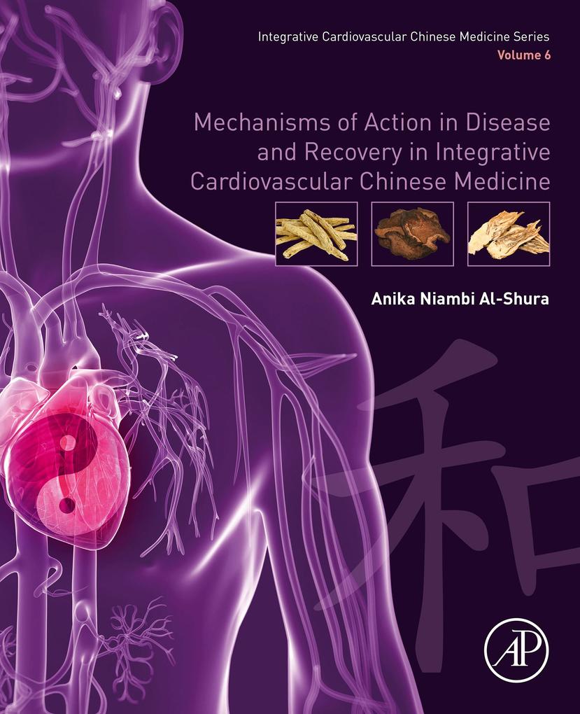 Mechanisms of Action in Disease and Recovery in Integrative Cardiovascular Chinese Medicine