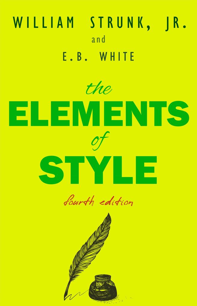 Elements of Style Fourth Edition - Jr. William Strunk