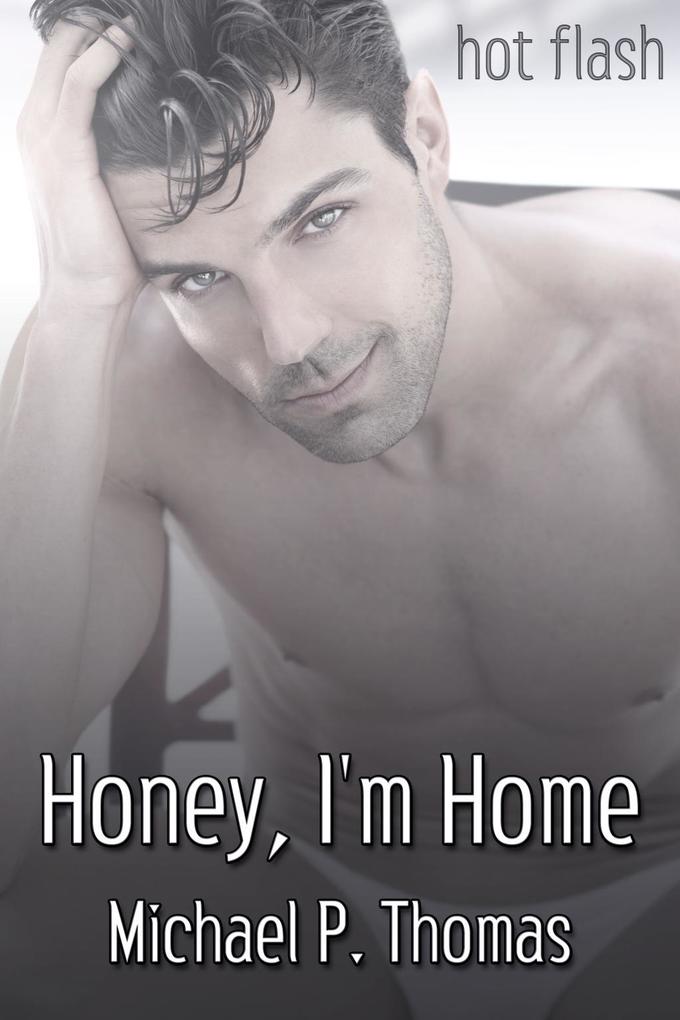 Honey I‘m Home