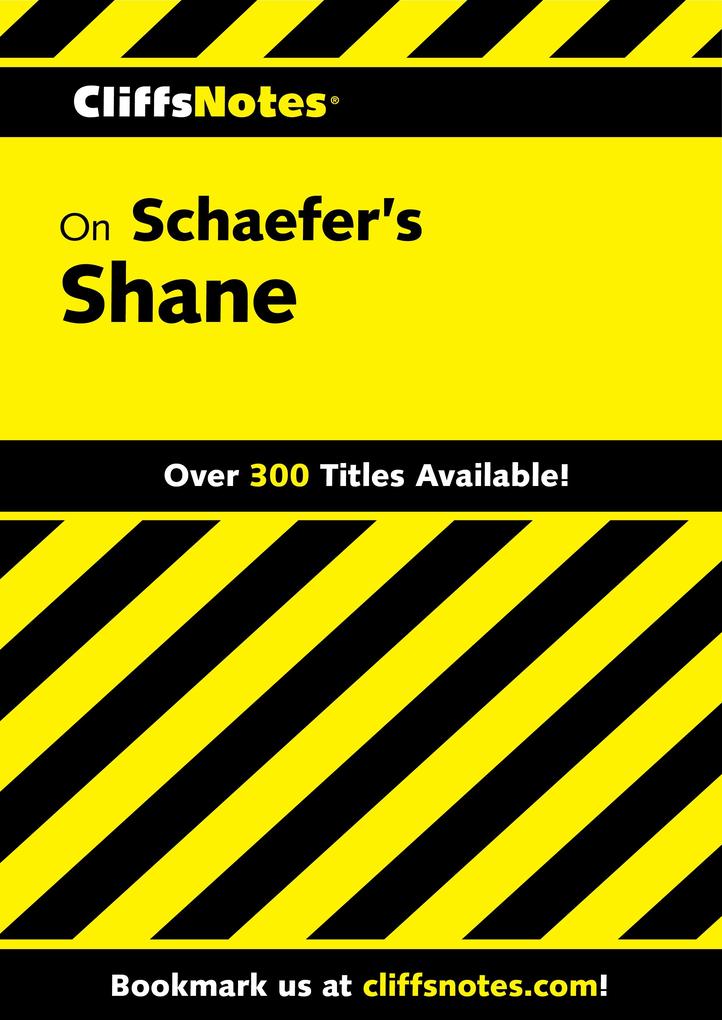 CliffsNotes on Schaefer‘s Shane