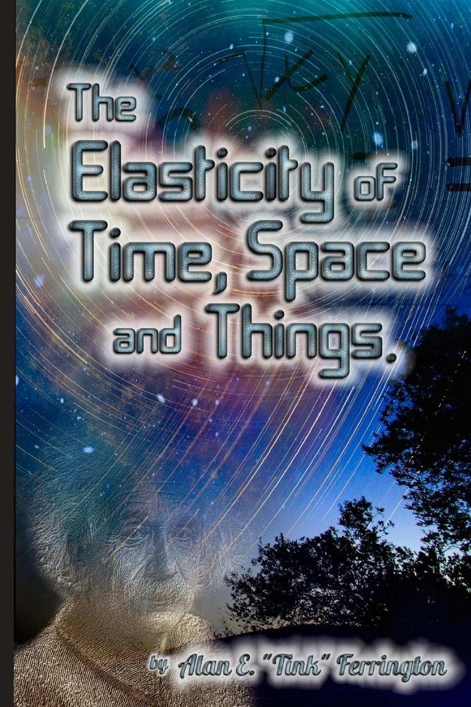 The Elasticity of Time Space and Things