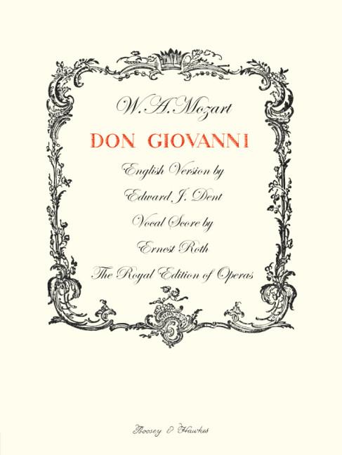Don Giovanni: English Version by Edward J. Dent Vocal Score by Erwin Stein the Royal Edition of Operas - Wolfgang Amadeus Mozart