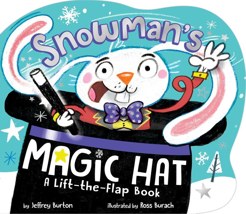 Snowman‘s Magic Hat: A Lift-The-Flap Book