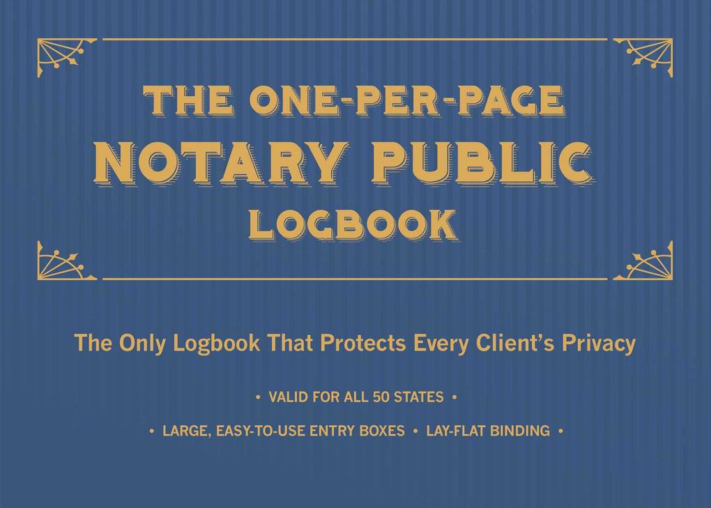 The One-Per-Page Notary Public Logbook: The Only Logbook That Protects Every Client‘s Privacy