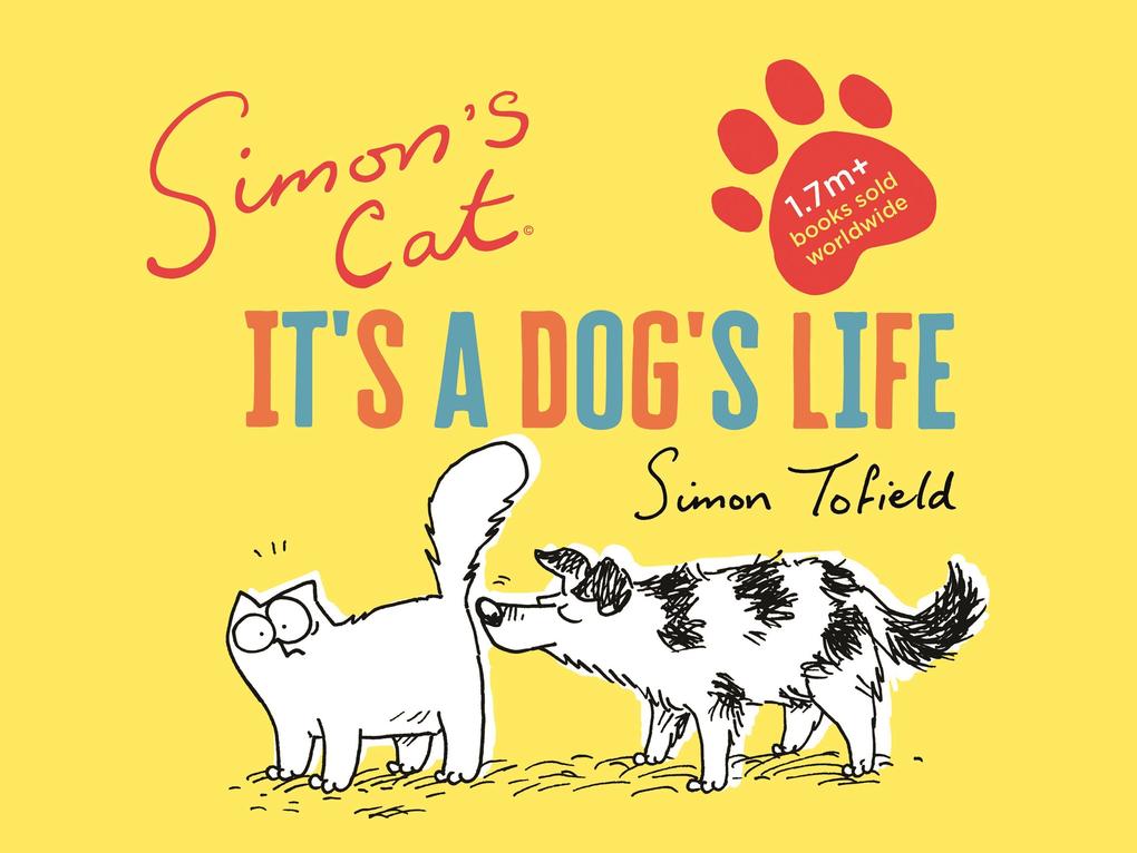 Simon‘s Cat: It‘s a Dog‘s Life