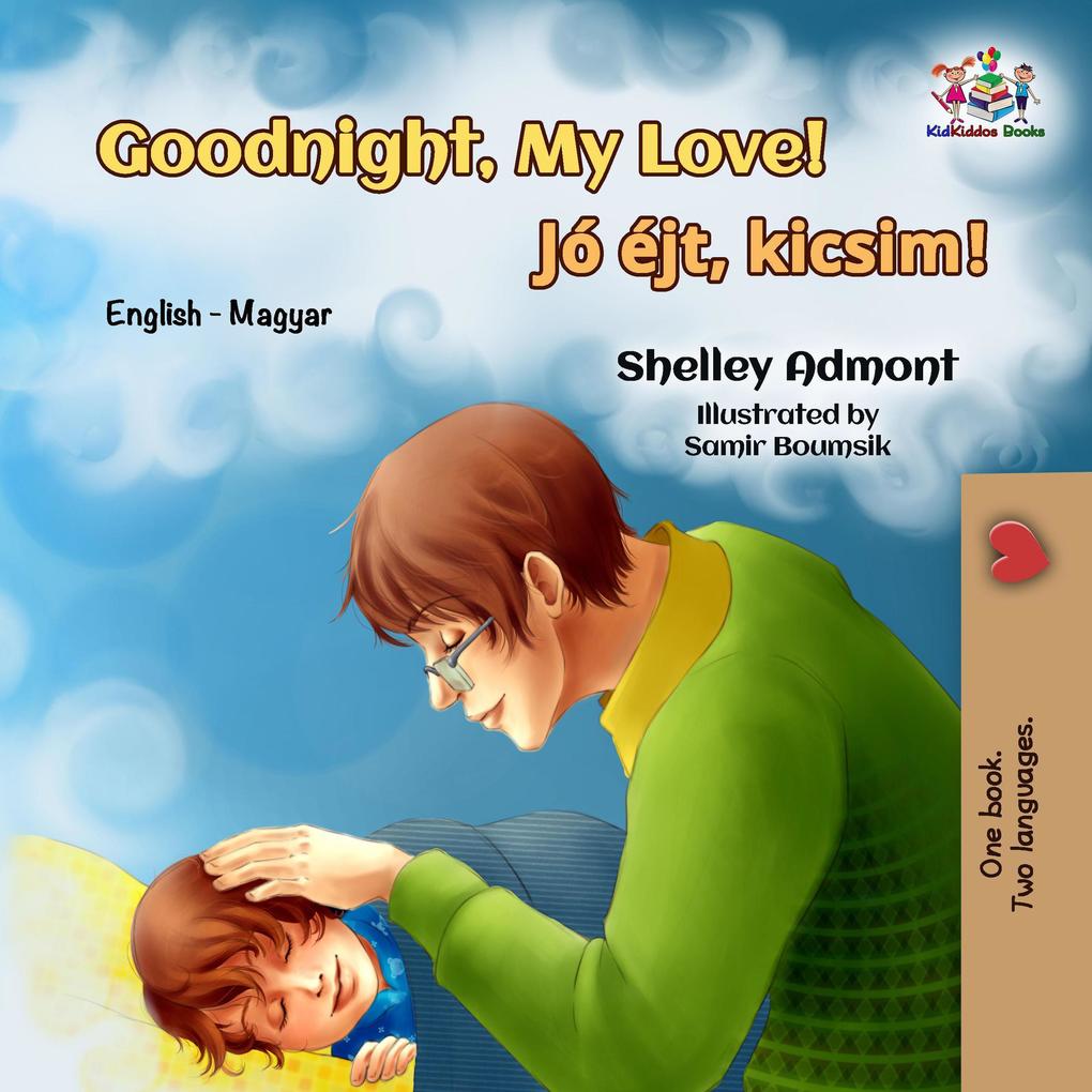 Goodnight My Love! (English Hungarian Bilingual Collection)