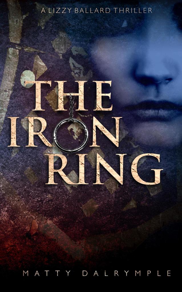 The Iron Ring (The Lizzy Ballard Thrillers #3)