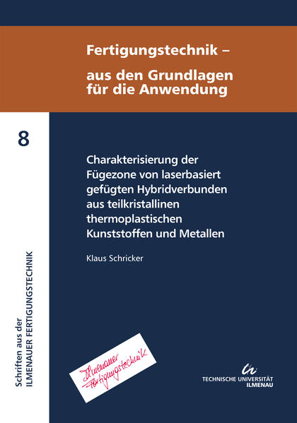 Charakterisierung der Fügezone von laserbasiert gefügten Hybridverbunden aus teilkristallinen thermoplastischen Kunststoffen und Metallen