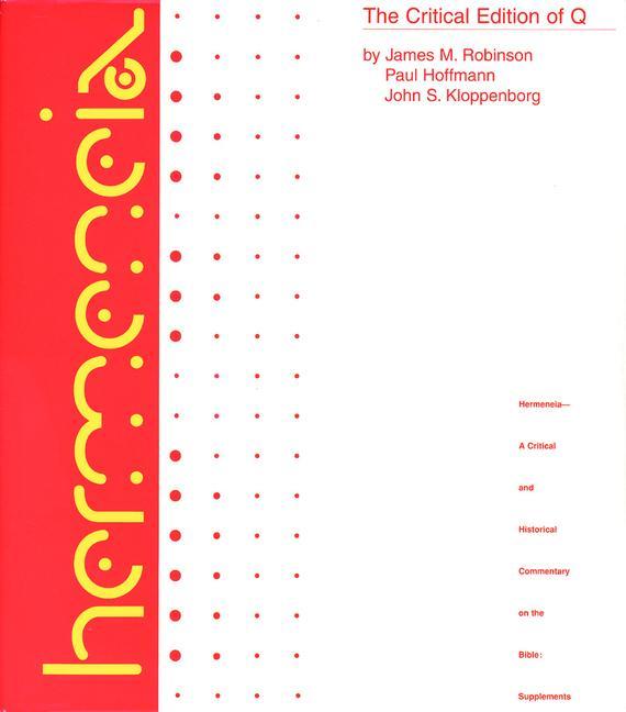 The Critical Edition of Q - James M. Robinson/ Paul Hoffmann/ John S. Kloppenborg