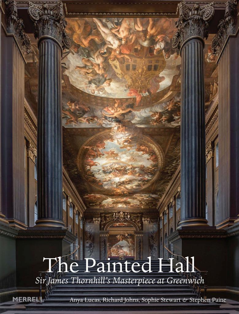 The Painted Hall: Sir James Thornhill‘s Masterpiece at Greenwich