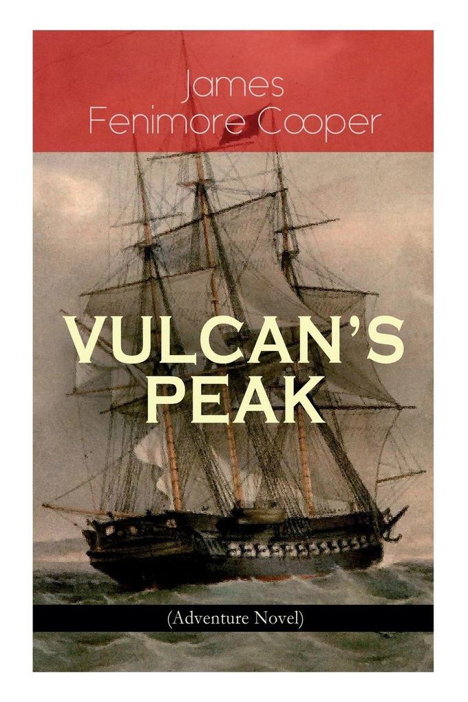 VULCAN'S PEAK - A Tale of the Pacific (Adventure Novel)