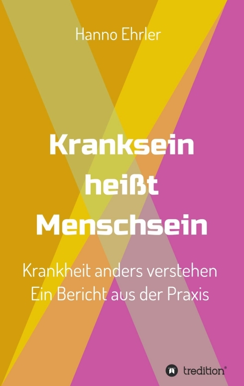 Kranksein heißt Menschsein