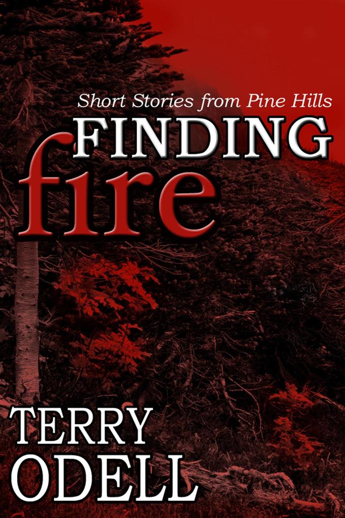 Finding Fire (Pine Hills Police #5)