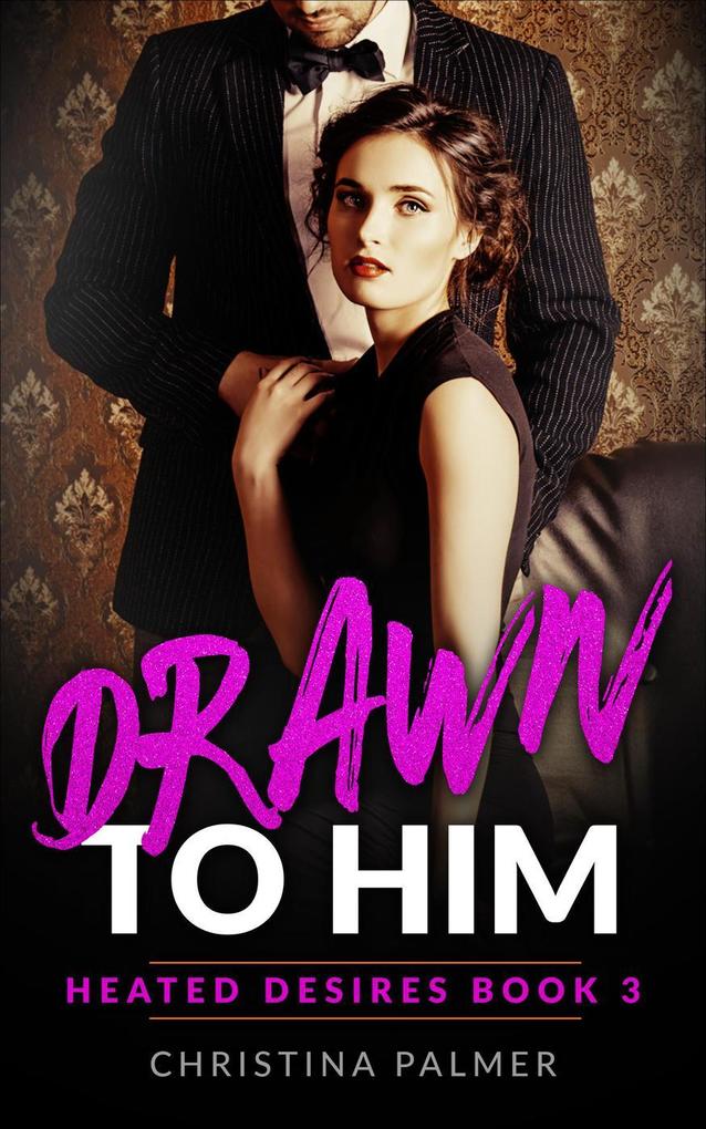 Drawn to Him (Heated Desires #3)