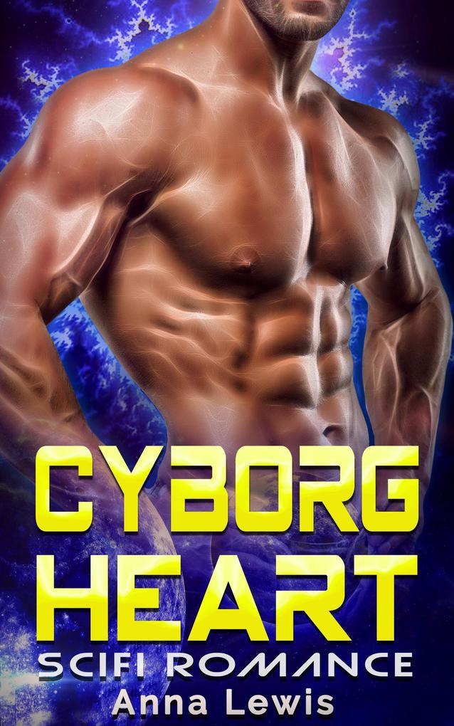 Cyborg Heart : Alien Invasion Romance