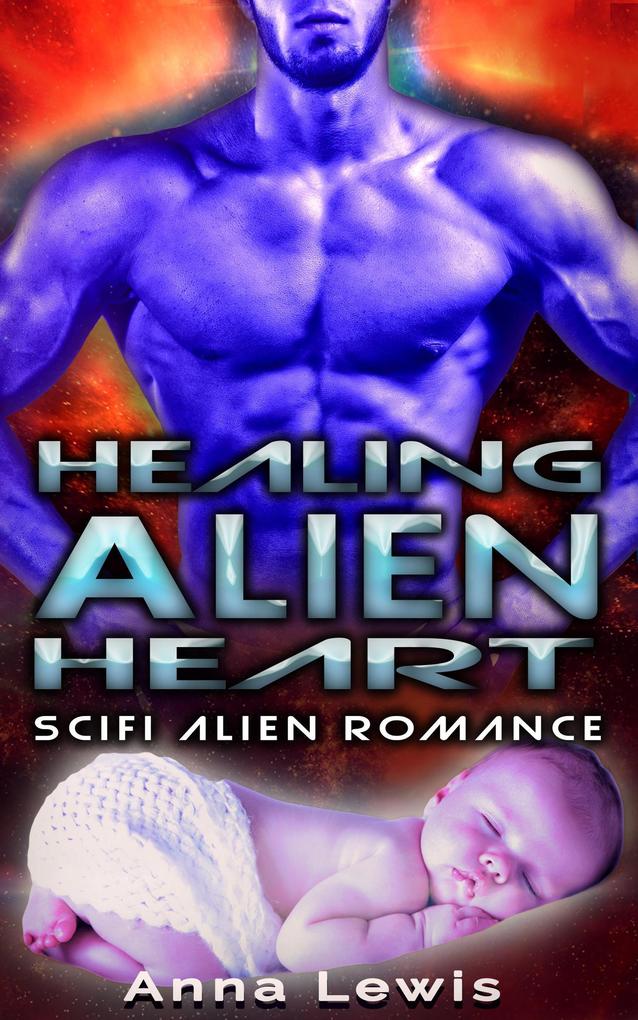 Healing the Alien‘s Heart : Scifi Alien Romance