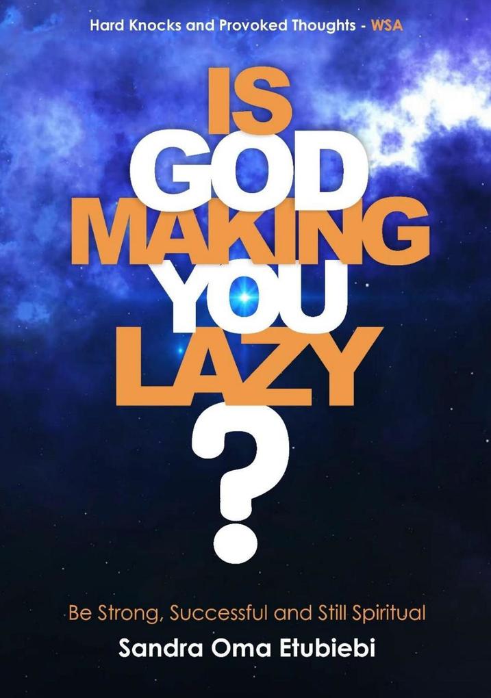 Is God Making You Lazy?