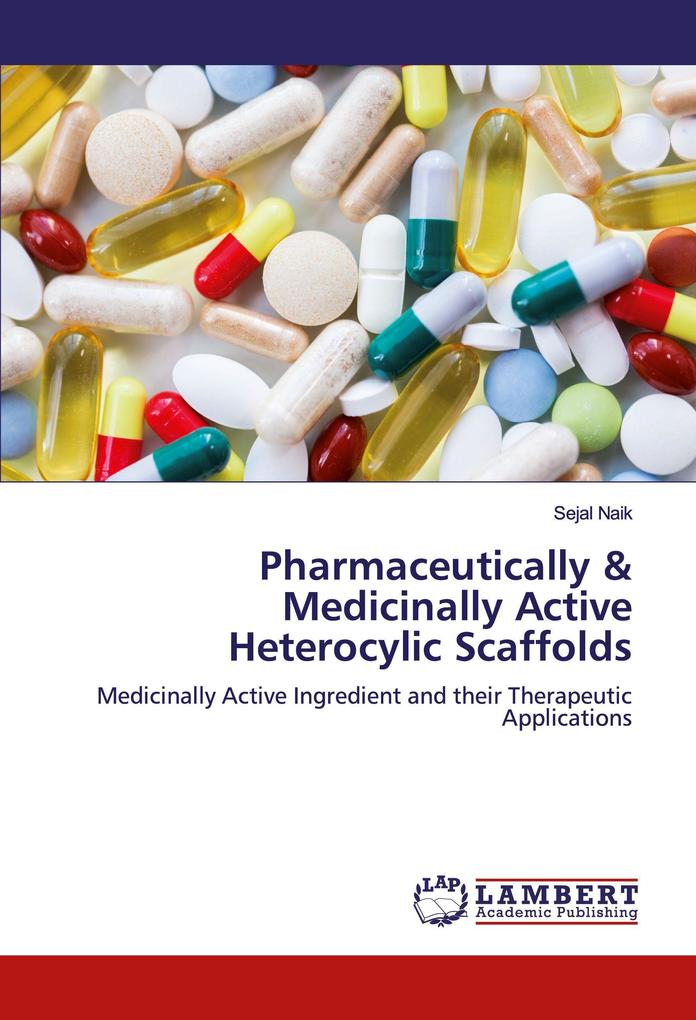 Pharmaceutically & Medicinally Active Heterocylic Scaffolds