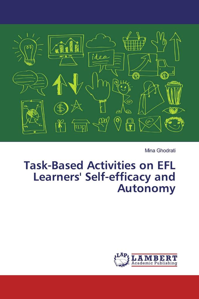 Task-Based Activities on EFL Learners' Self-efficacy and Autonomy
