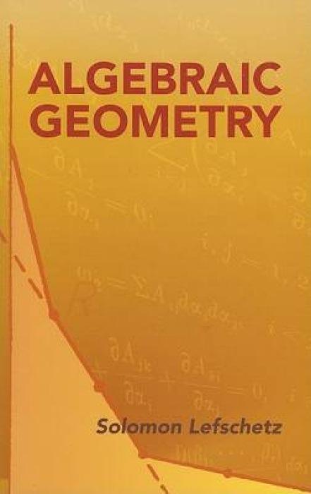Algebraic Geometry - Solomon Lefschetz