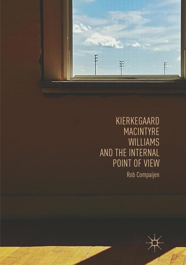 Kierkegaard MacIntyre Williams and the Internal Point of View