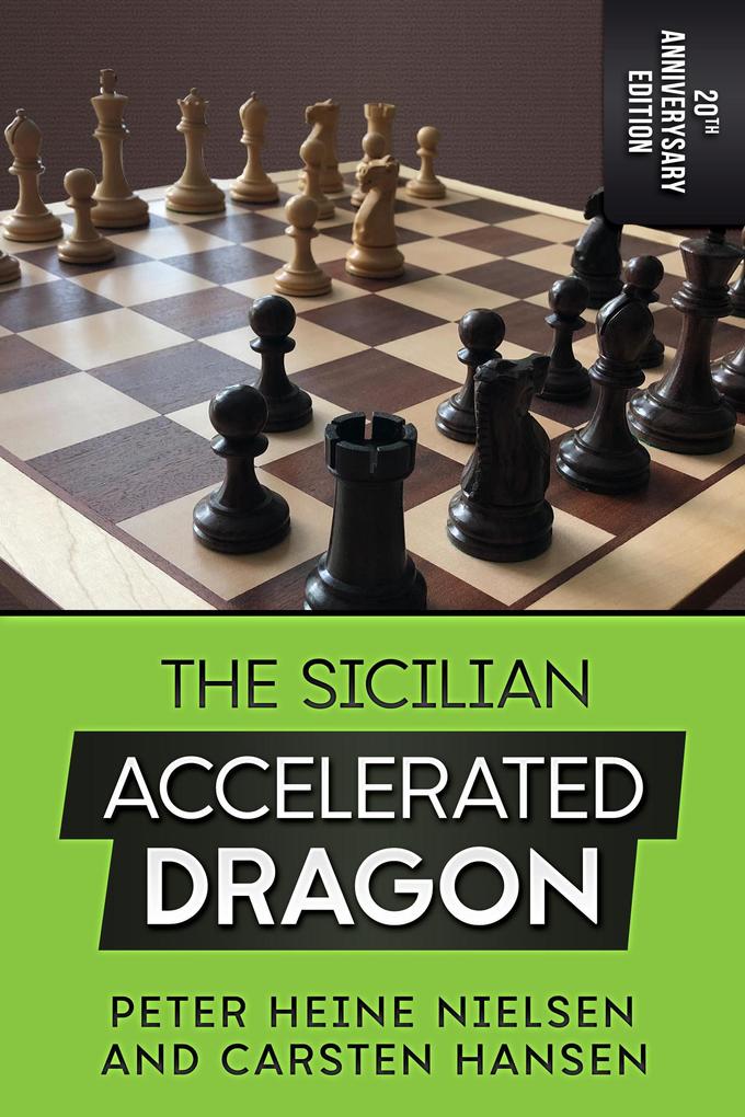 The Sicilian Accelerated Dragon - 20th Anniversary Edition