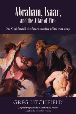 Abraham Isaac and the Altar of Fire