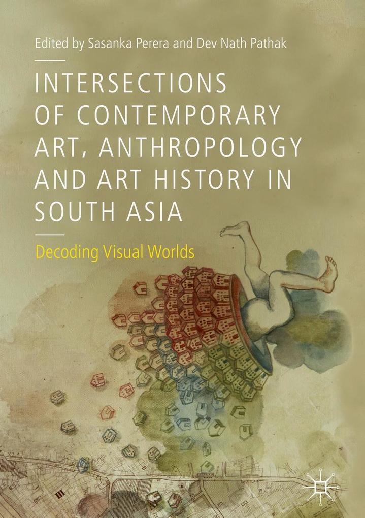 Intersections of Contemporary Art Anthropology and Art History in South Asia