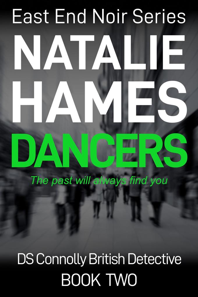 Dancers - DS Connolly - Book Two (East End Noir Series)