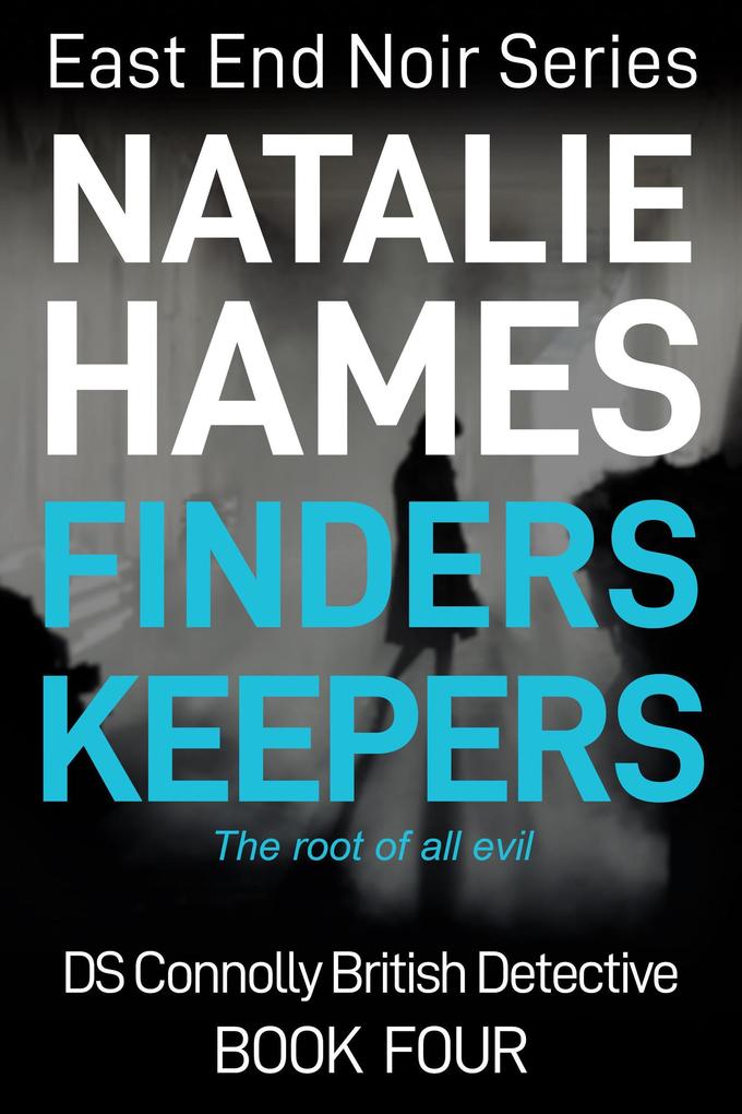Finders Keepers - DS Connolly - Book Four (East End Noir Series)