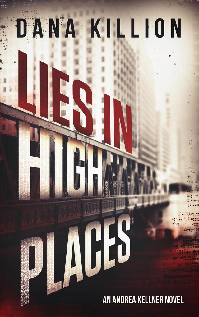 Lies in High Places (Andrea Kellner Mystery #1)