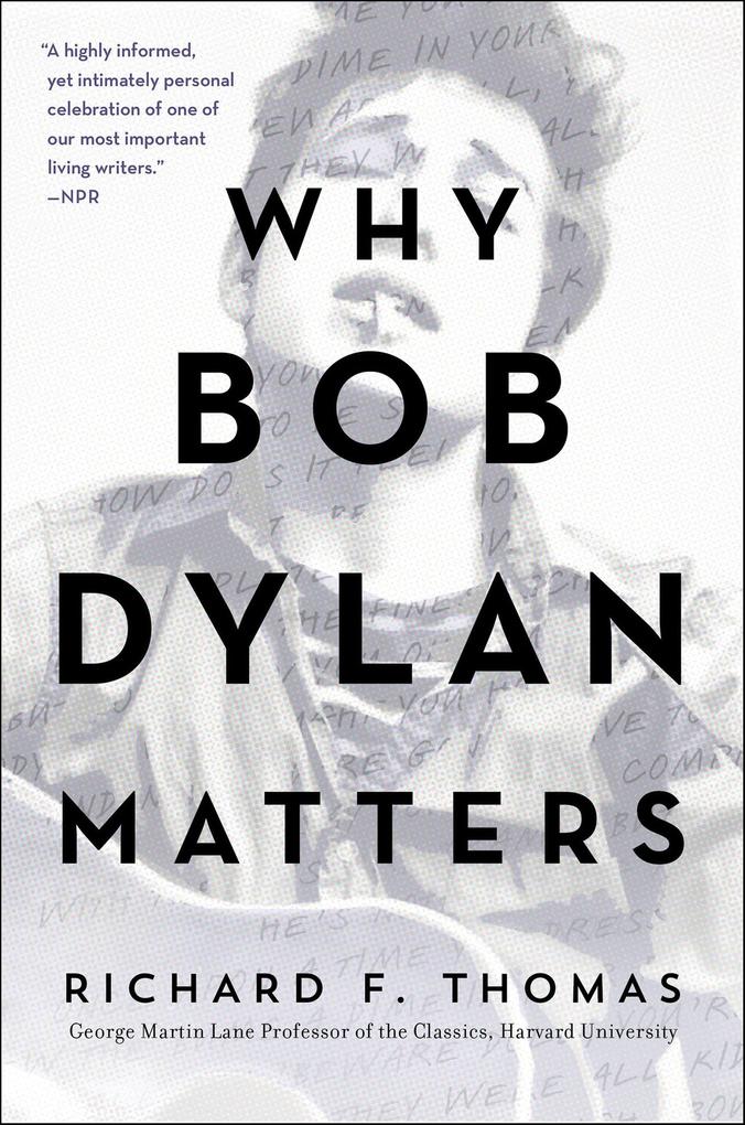 Why Bob Dylan Matters Revised Edition