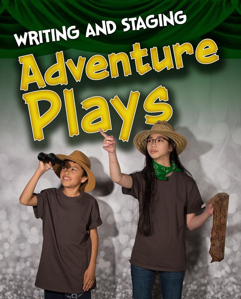 Writing and Staging Adventure Plays