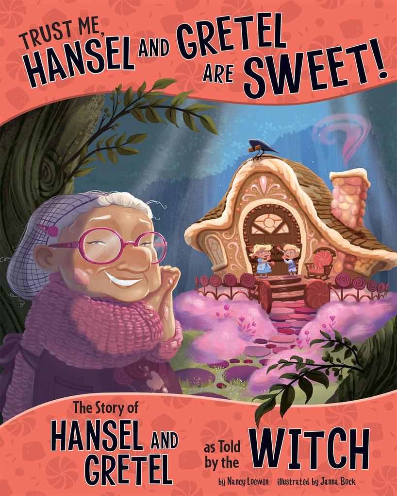 Trust Me Hansel and Gretel Are Sweet!