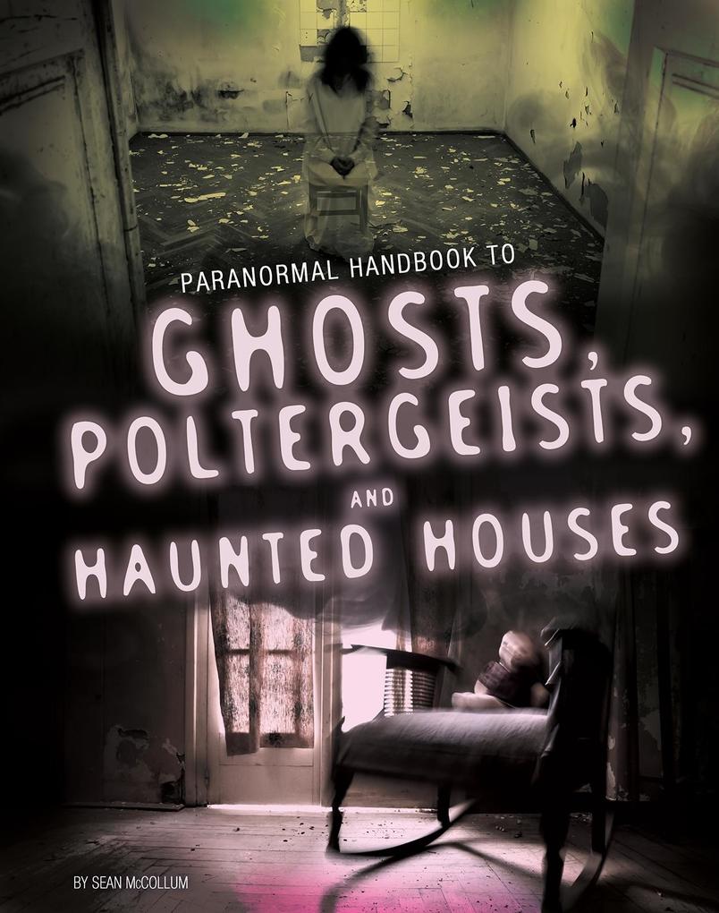 Handbook to Ghosts Poltergeists and Haunted Houses