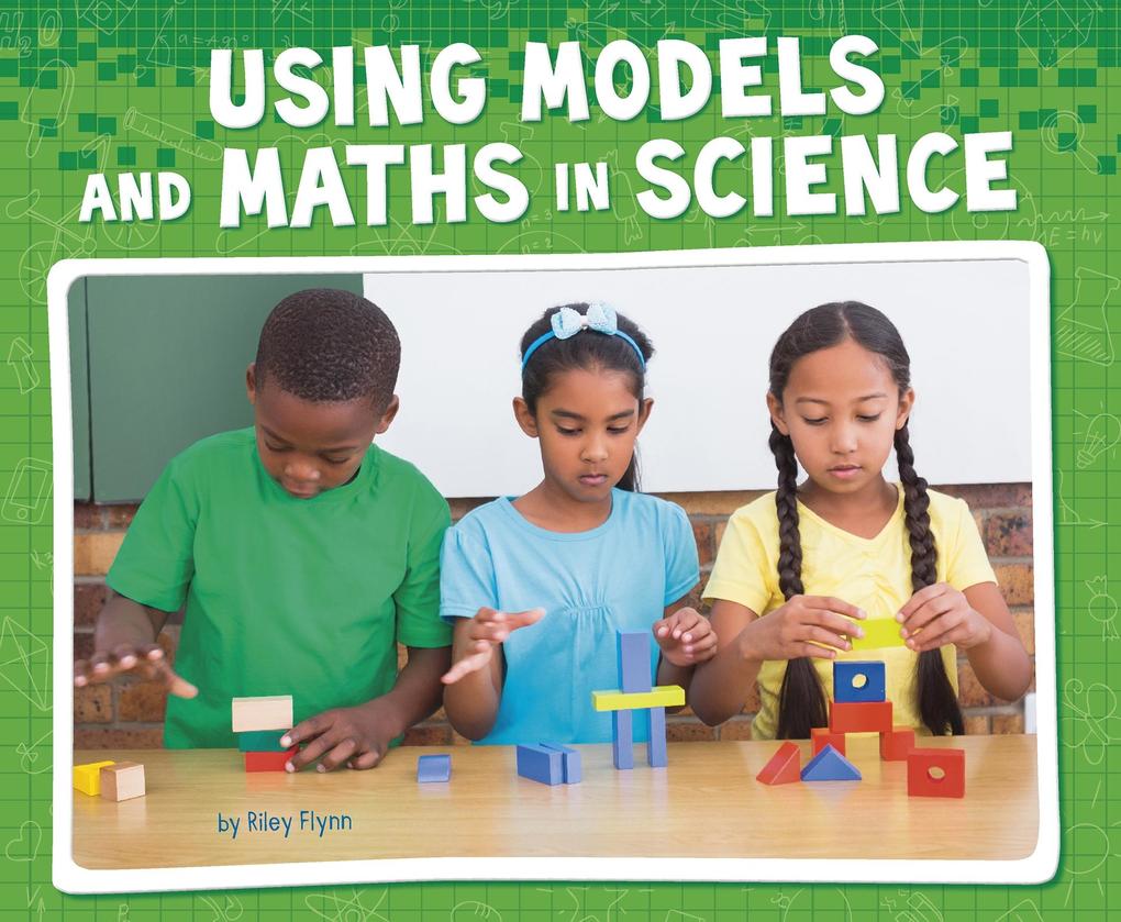 Using Models and Maths in Science