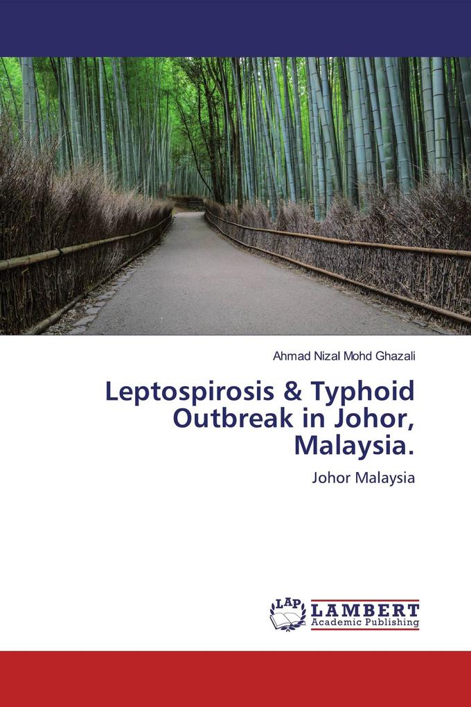 Leptospirosis & Typhoid Outbreak in Johor Malaysia.