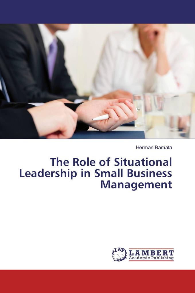 The Role of Situational Leadership in Small Business Management
