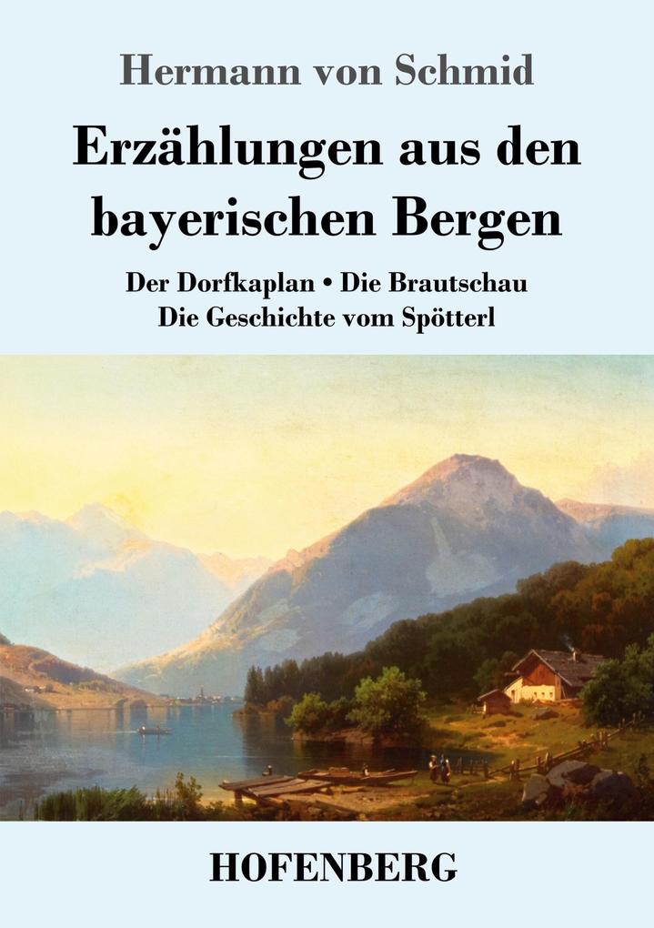Erzählungen aus den bayerischen Bergen