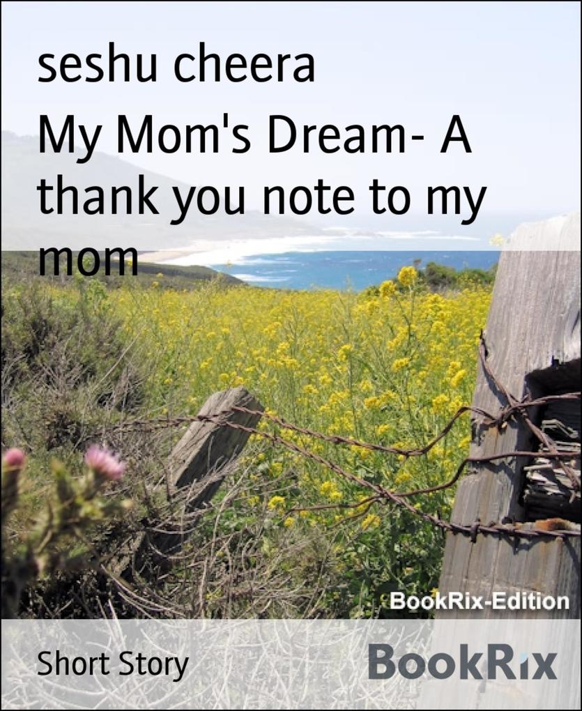My Mom‘s Dream- A thank you note to my mom