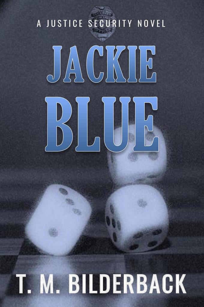 Jackie Blue: A Justice Security Novel